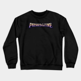 Pressed For Time Banner Logo Crewneck Sweatshirt